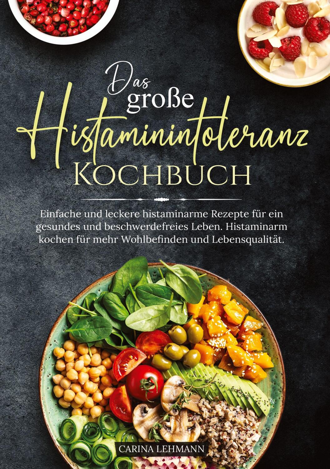 Cover: 9783384177025 | Das große Histaminintoleranz Kochbuch | Carina Lehmann | Buch | 112 S.