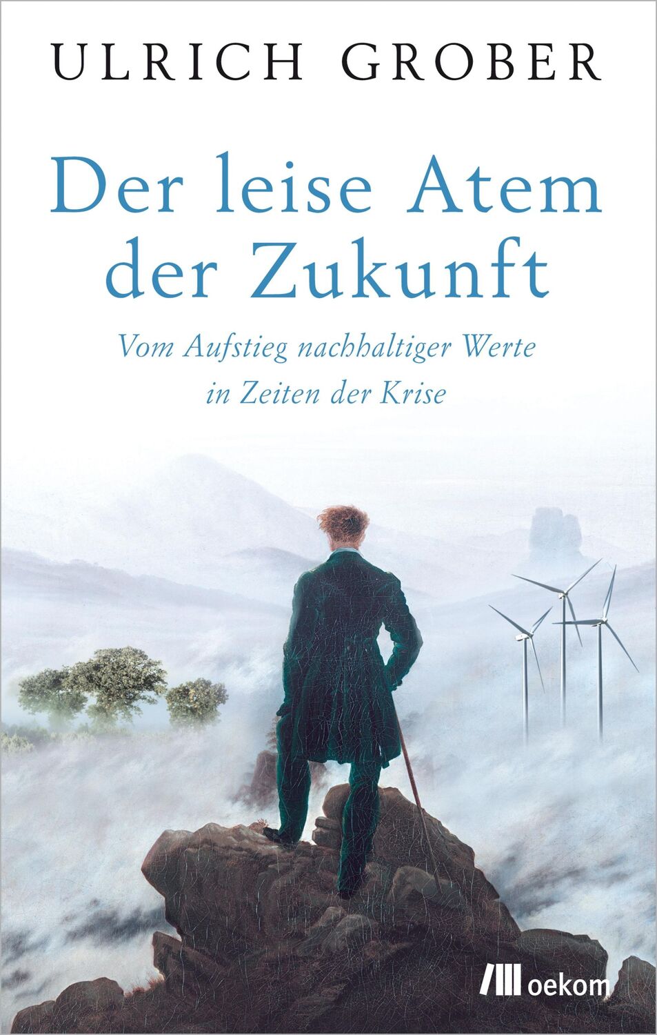 Cover: 9783962380663 | Der leise Atem der Zukunft | Ulrich Grober | Taschenbuch | 320 S.