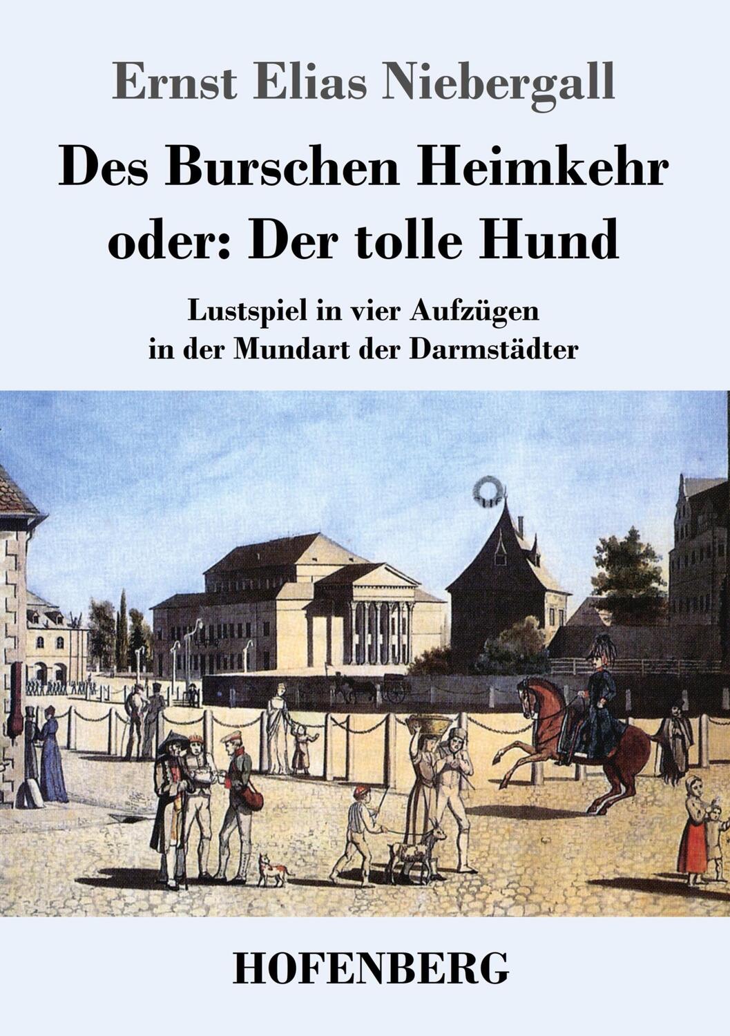 Cover: 9783743735767 | Des Burschen Heimkehr oder Der tolle Hund | Ernst Elias Niebergall