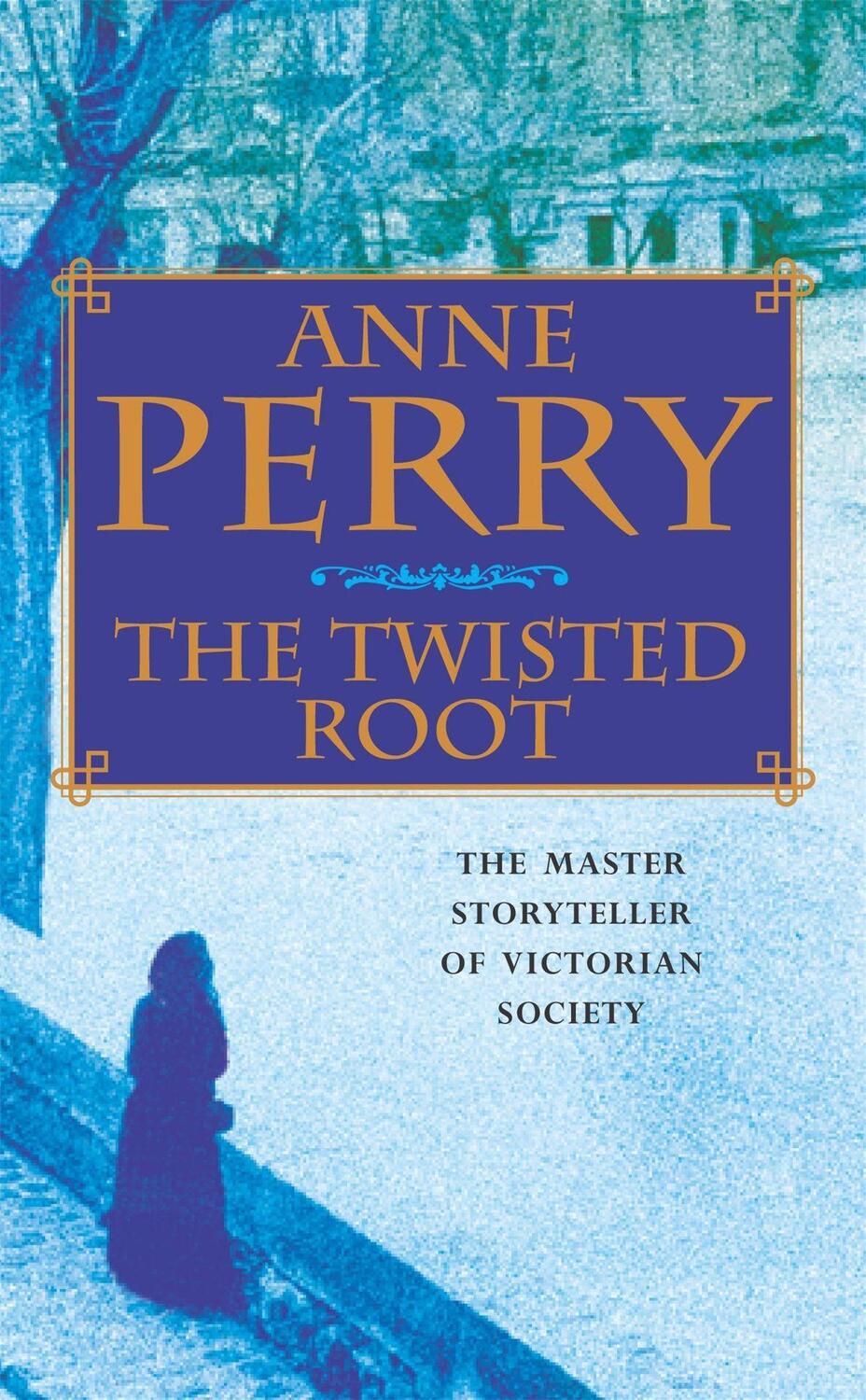 Cover: 9780747263234 | The Twisted Root (William Monk Mystery, Book 10) | Anne Perry | Buch