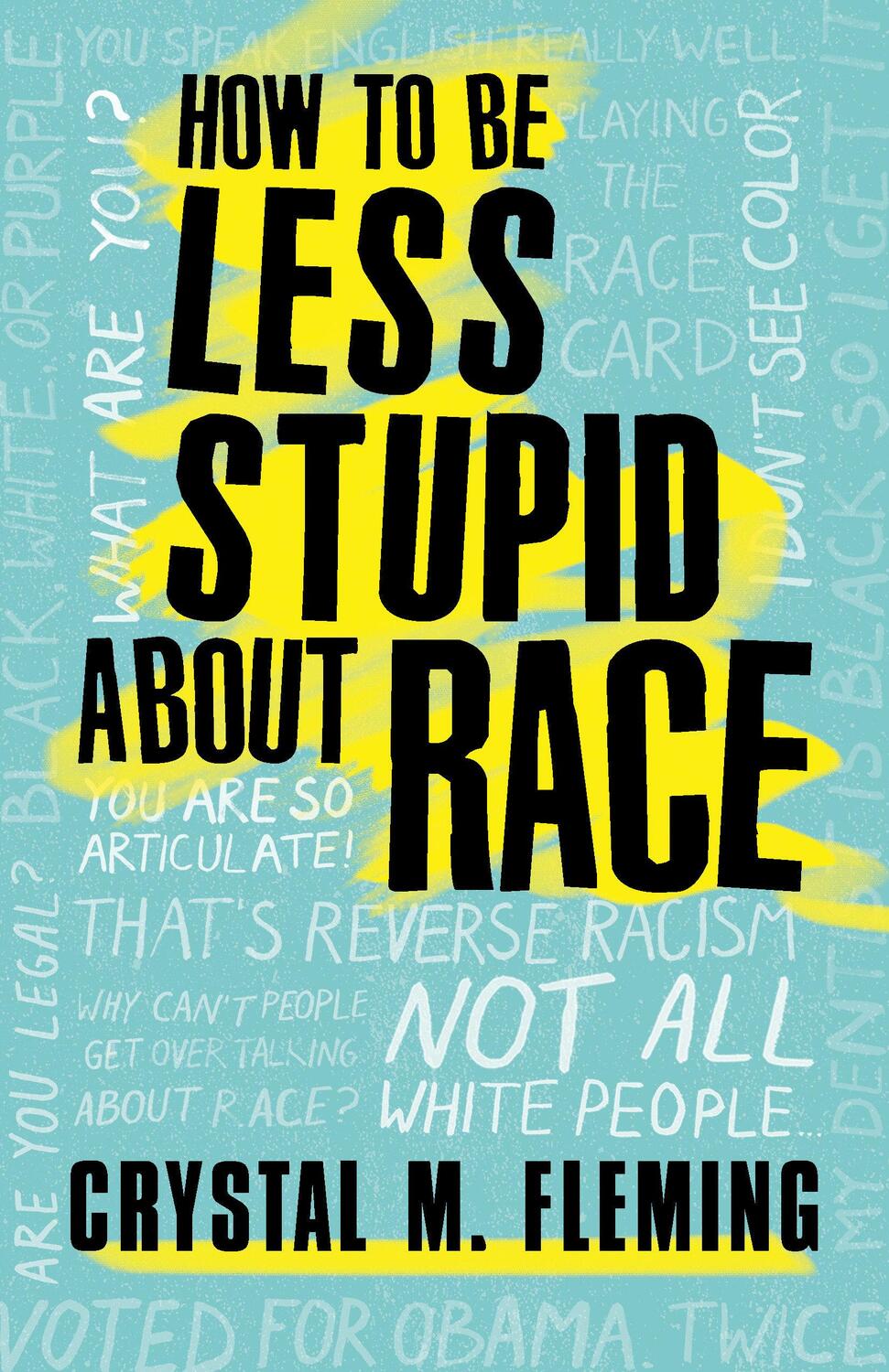 Cover: 9780807039847 | How to Be Less Stupid about Race: On Racism, White Supremacy, and...