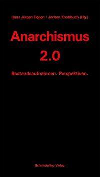 Cover: 9783896570529 | Anarchismus 2.0 | Bestandsaufnahmen - Perspektiven | Degen | Buch