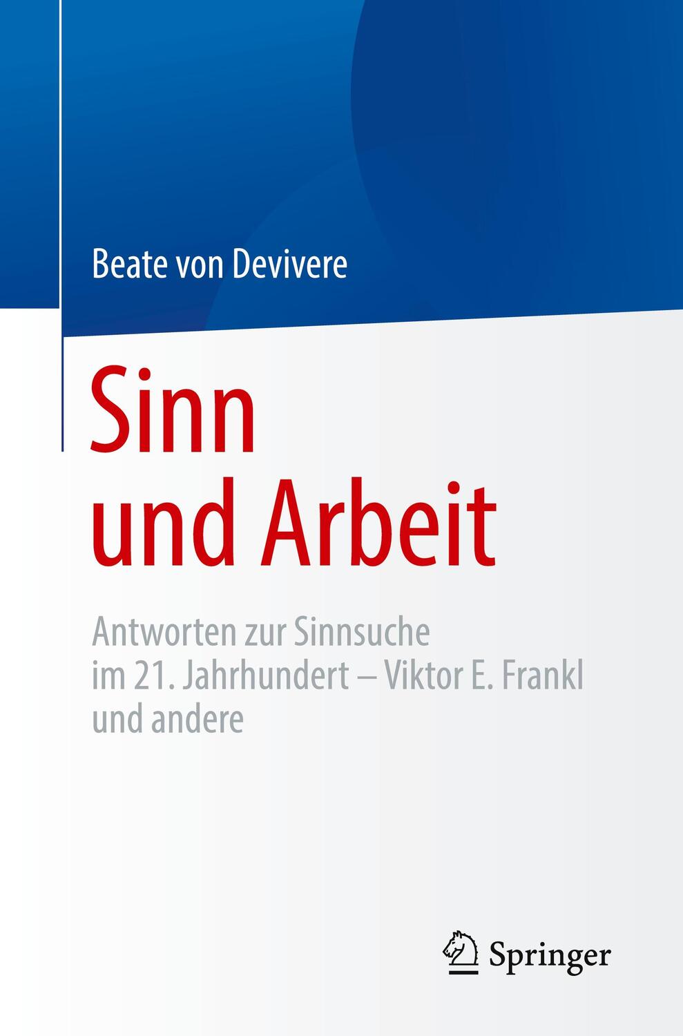 Cover: 9783662633830 | Sinn und Arbeit | Beate von Devivere | Taschenbuch | XXI | Deutsch
