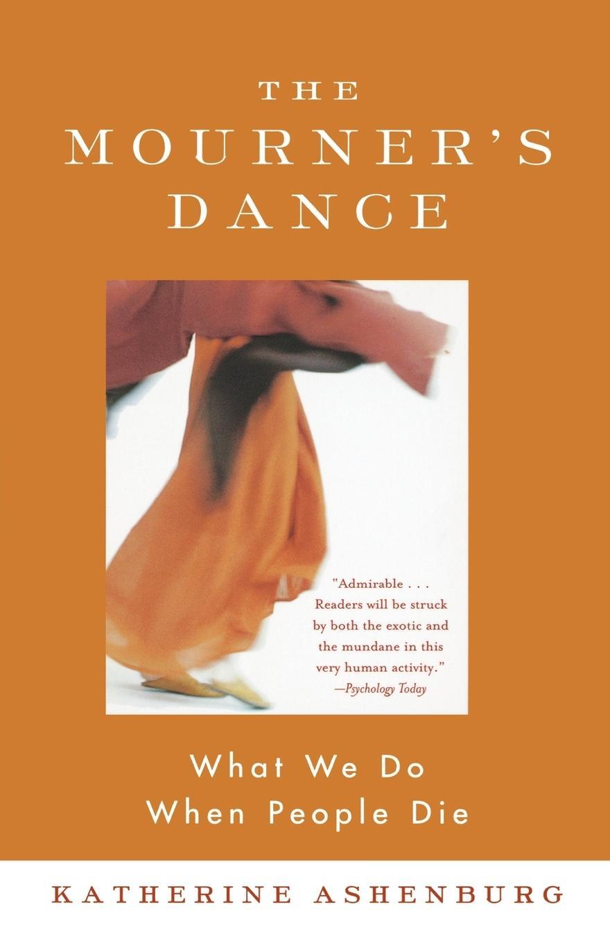 Cover: 9780865477056 | The Mourner's Dance | What We Do When People Die | Katherine Ashenburg