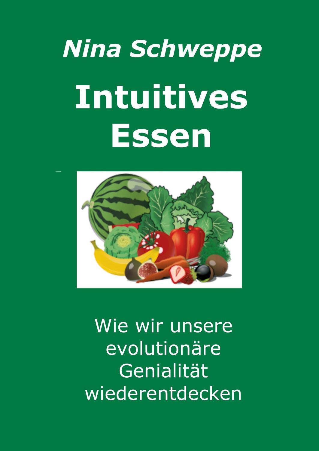 Cover: 9783347215115 | Intuitives Essen | Nina Schweppe | Buch | HC runder Rücken kaschiert