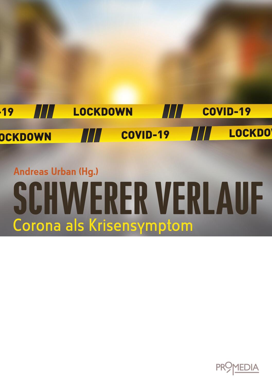Cover: 9783853715130 | Schwerer Verlauf | Corona als Krisensymptom | Andreas Urban | Buch