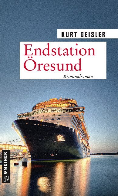 Cover: 9783839225707 | Endstation Öresund | Kriminalroman | Kurt Geisler | Taschenbuch | 2020