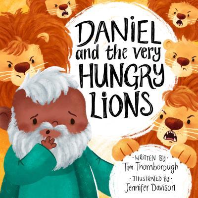 Cover: 9781784983321 | Daniel and the Very Hungry Lions | Tim Thornborough | Buch | Englisch