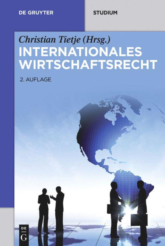 Cover: 9783110285352 | Internationales Wirtschaftsrecht | Horst-Peter Götting (u. a.) | Buch