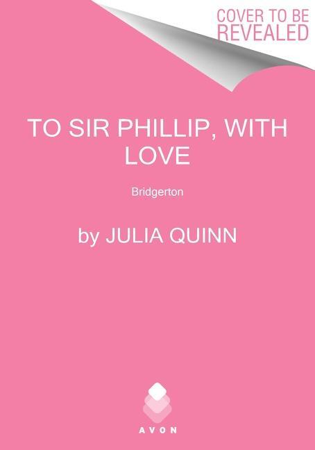 Cover: 9780063141346 | To Sir Phillip, with Love | Bridgerton | Julia Quinn | Buch | Gebunden