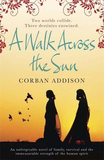 Cover: 9780857388216 | A Walk Across the Sun | Corban Addison | Taschenbuch | Englisch | 2012