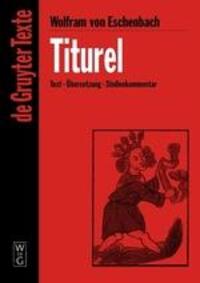 Cover: 9783110169713 | Titurel | [Text - Übersetzung - Stellenkommentar] | Eschenbach | Buch