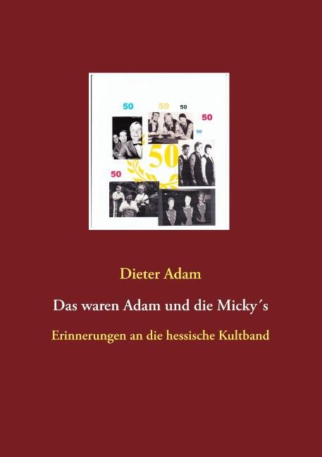 Cover: 9783748139003 | Das waren Adam und die Micky´s | Dieter Adam | Taschenbuch | Paperback