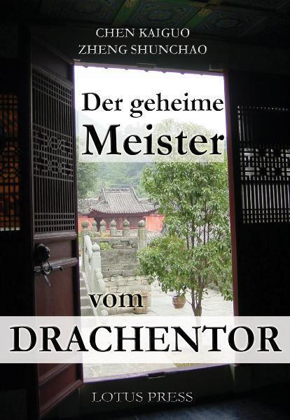 Cover: 9783935367479 | Der geheime Meister vom Drachentor | Chen Kaiguo (u. a.) | Taschenbuch
