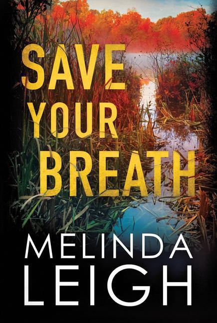 Cover: 9781542092838 | Save Your Breath | Melinda Leigh | Taschenbuch | Morgan Dane | 2019