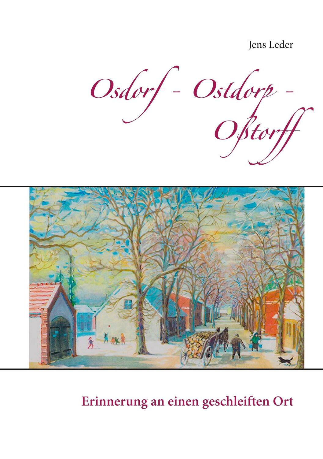 Cover: 9783752815696 | Osdorf - Ostdorp - Oßtorff | Jens Leder | Taschenbuch | 68 S. | 2018