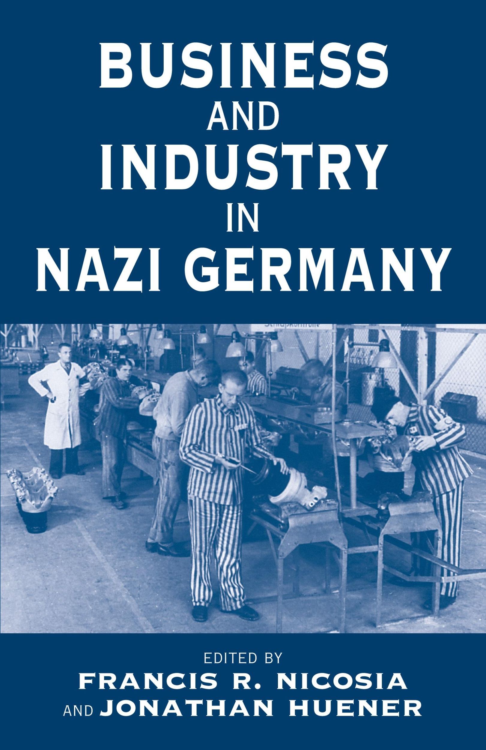 Cover: 9781571816542 | Business and Industry in Nazi Germany | Francis R. Nicosia (u. a.)