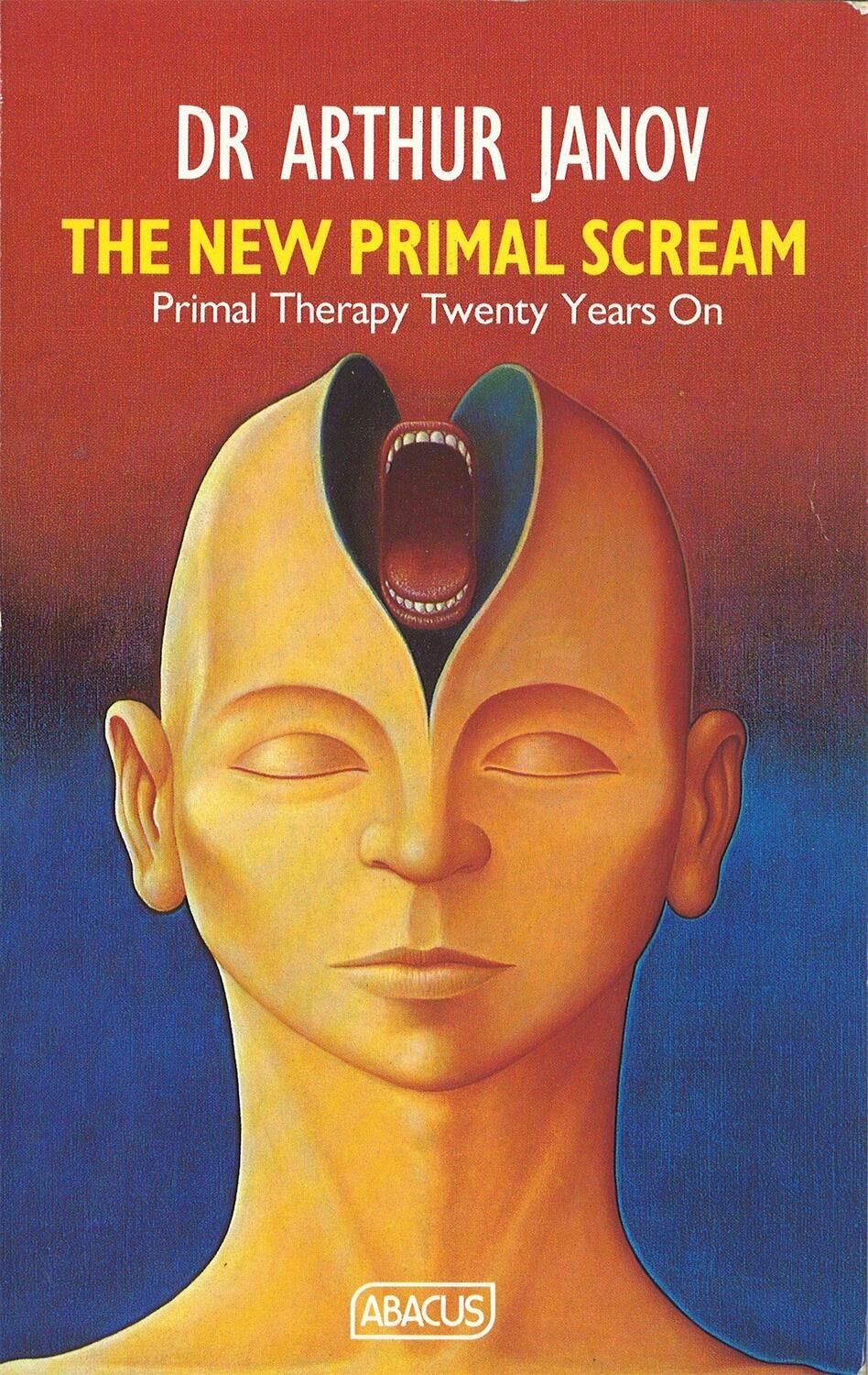 Cover: 9780349102030 | The New Primal Scream | Primal Therapy Twenty Years On | Arthur Janov