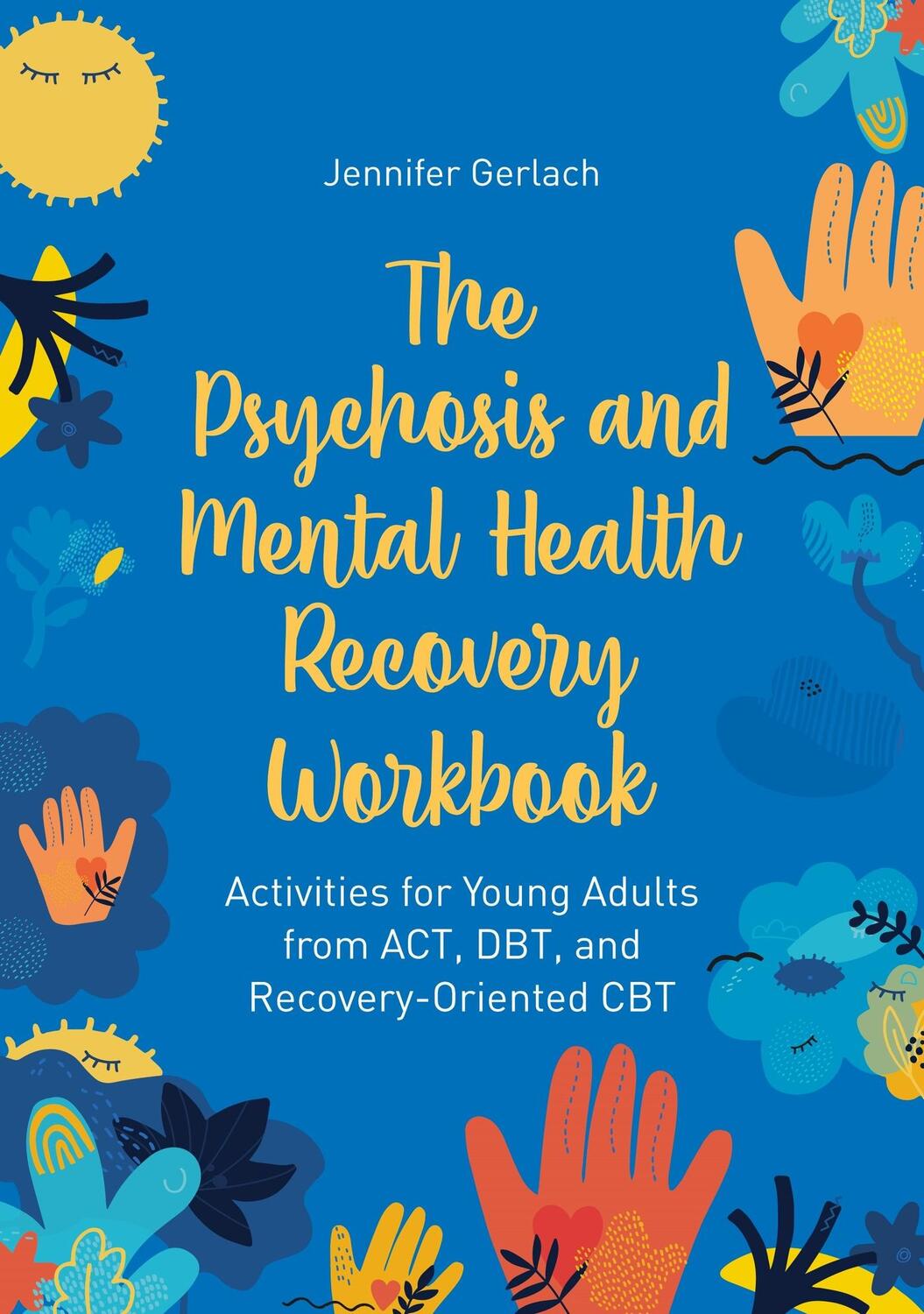 Cover: 9781839977329 | The Psychosis and Mental Health Recovery Workbook | Jennifer Gerlach