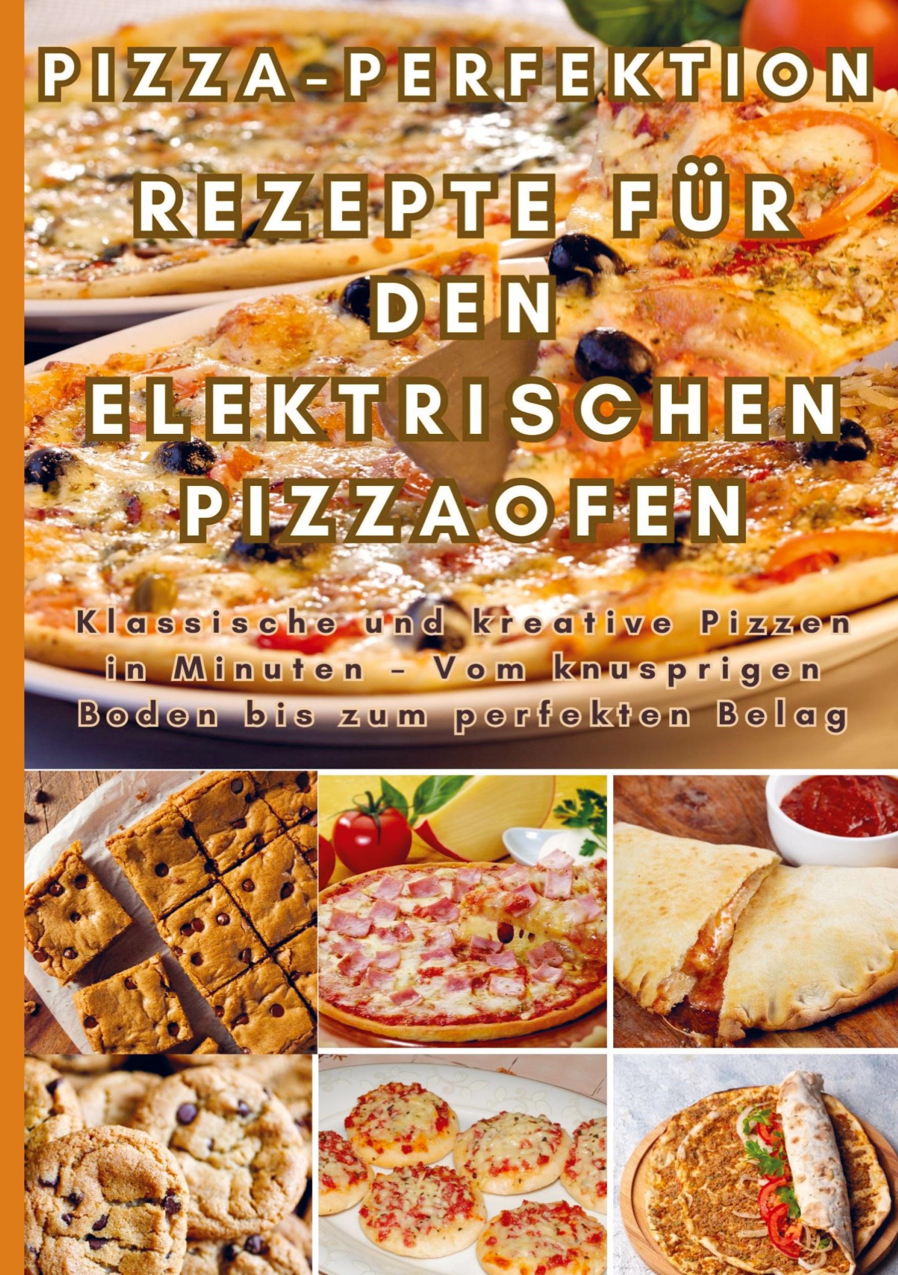 Cover: 9789403768144 | Pizza-Perfektion: Rezepte für den Elektrischen Pizzaofen | Kochlust