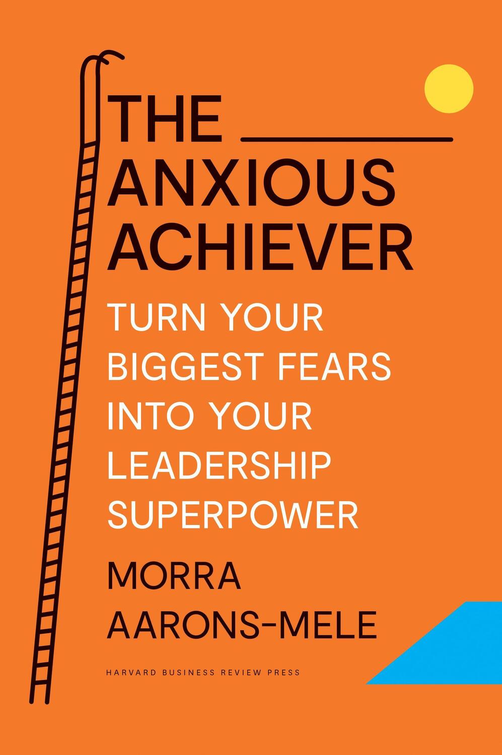 Cover: 9781647822538 | The Anxious Achiever | Morra Aarons-Mele | Buch | Englisch | 2023