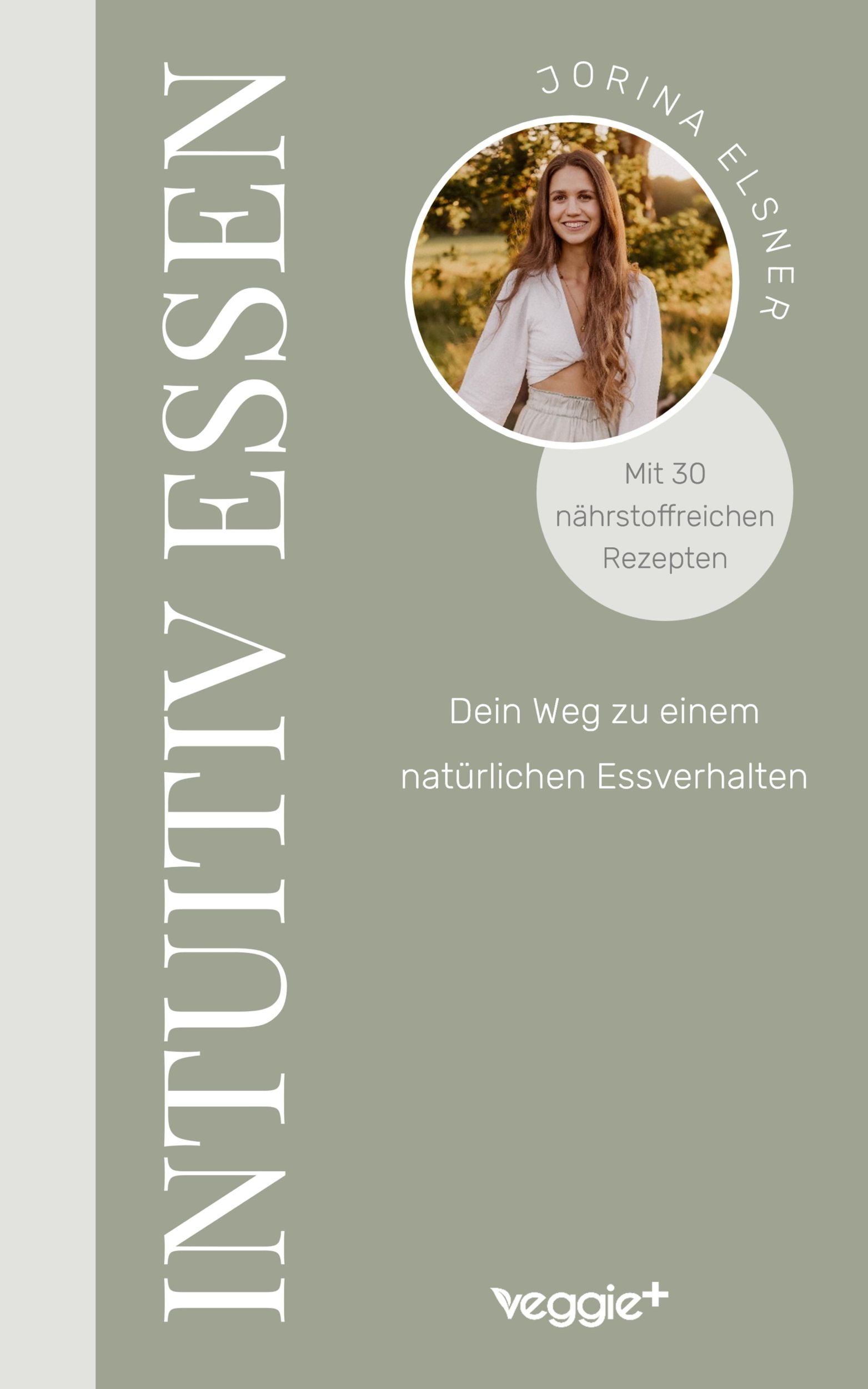 Cover: 9783985971756 | Intuitiv essen | Jorina Elsner | Taschenbuch | Paperback | 180 S.