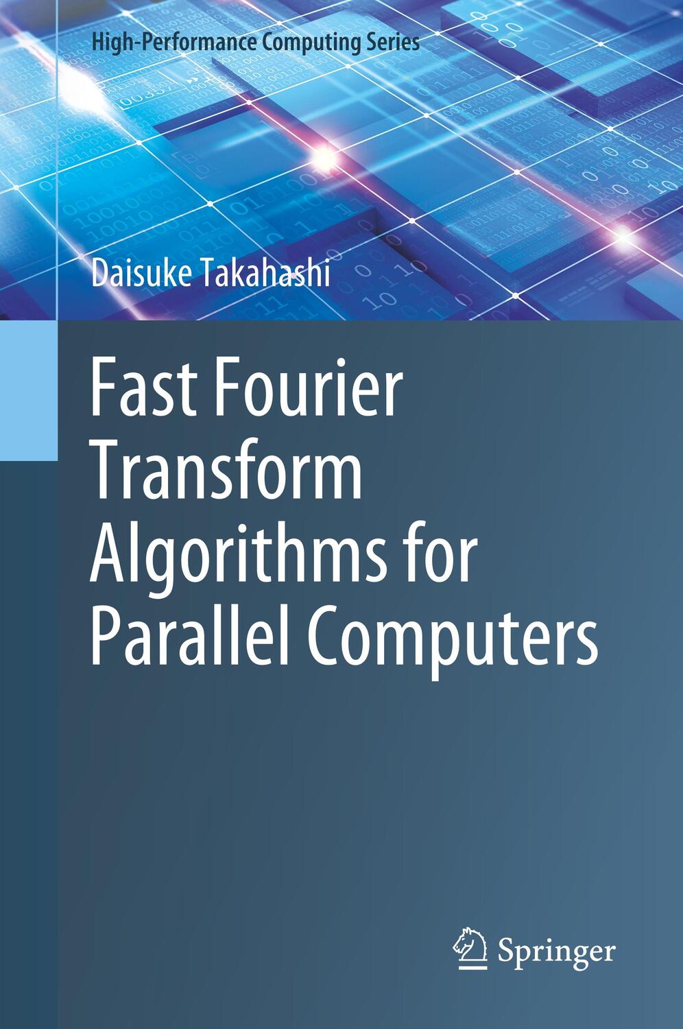 Cover: 9789811399640 | Fast Fourier Transform Algorithms for Parallel Computers | Takahashi