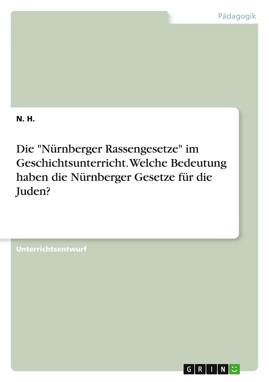 Cover: 9783346172501 | Die "Nürnberger Rassengesetze" im Geschichtsunterricht. Welche...