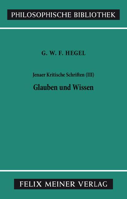 Cover: 9783787306626 | Jenaer Kritische Schriften 3. Glauben und Wissen | Hegel | Taschenbuch