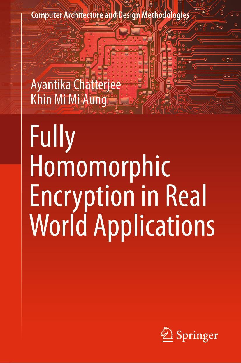 Cover: 9789811363924 | Fully Homomorphic Encryption in Real World Applications | Aung (u. a.)