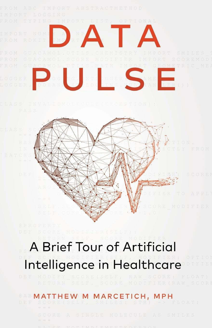 Cover: 9781641375382 | Data Pulse | A Brief Tour of Artificial Intelligence in Healthcare