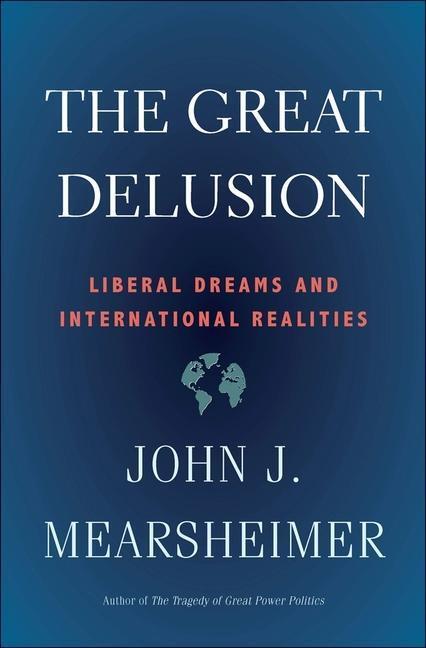 Cover: 9780300248562 | Great Delusion | Liberal Dreams and International Realities | Buch