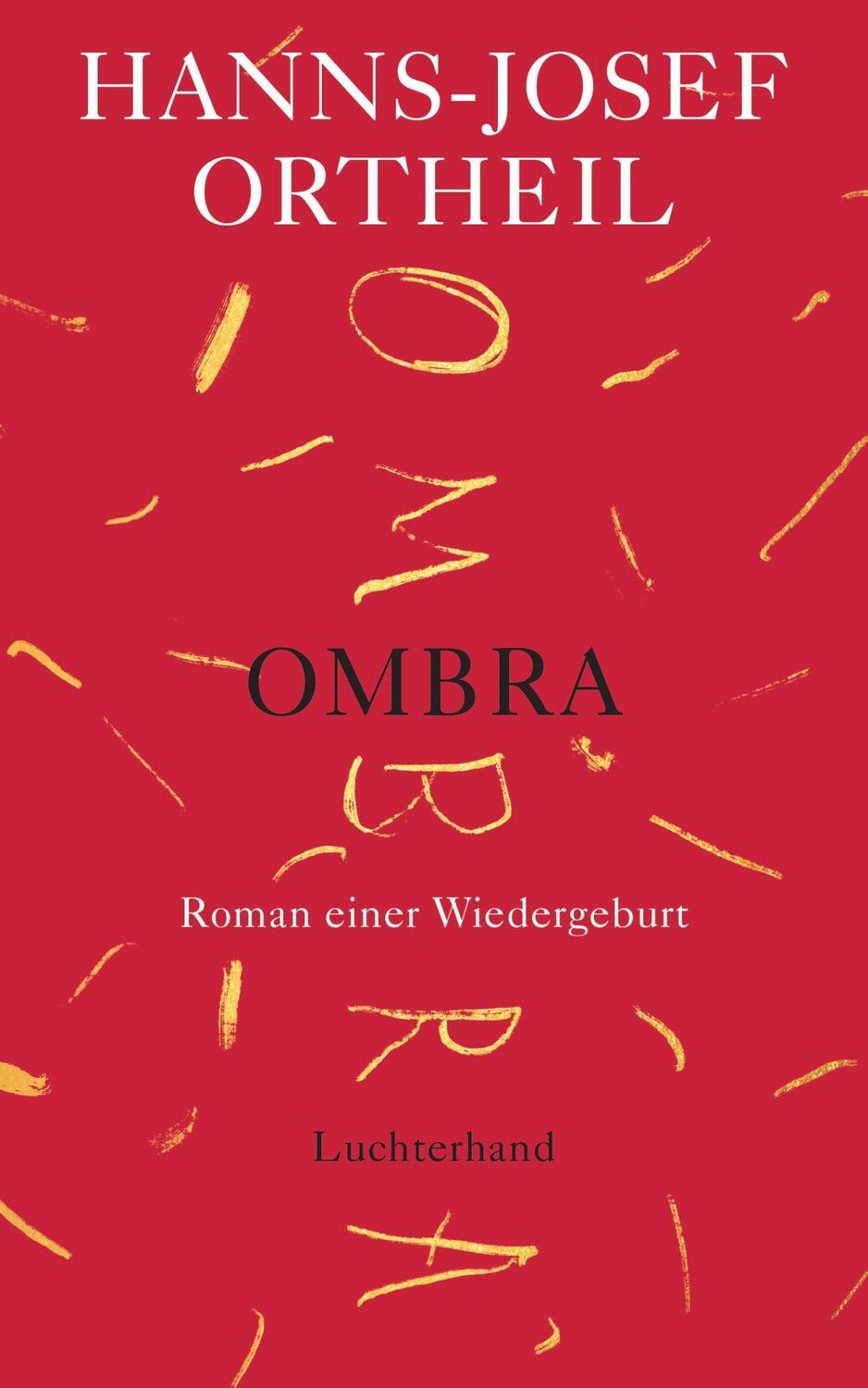 Cover: 9783630876610 | OMBRA | Roman einer Wiedergeburt | Hanns-Josef Ortheil | Buch | 304 S.