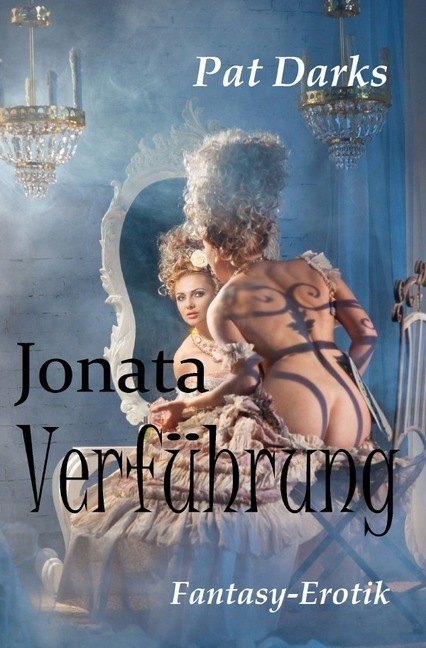 Cover: 9783741896026 | Jonata - Verführung | Ein erotischer Fantasy-Roman aus Altenbeken