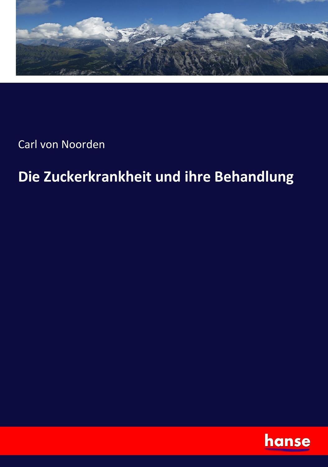 Cover: 9783743360471 | Die Zuckerkrankheit und ihre Behandlung | Carl Von Noorden | Buch