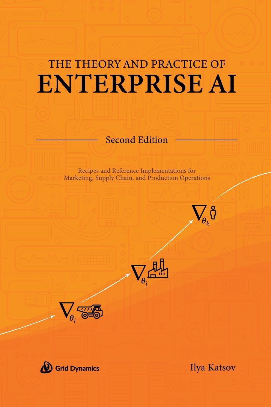 Cover: 9798218169671 | The Theory and Practice of Enterprise AI | Ilya Katsov | Buch | 2023