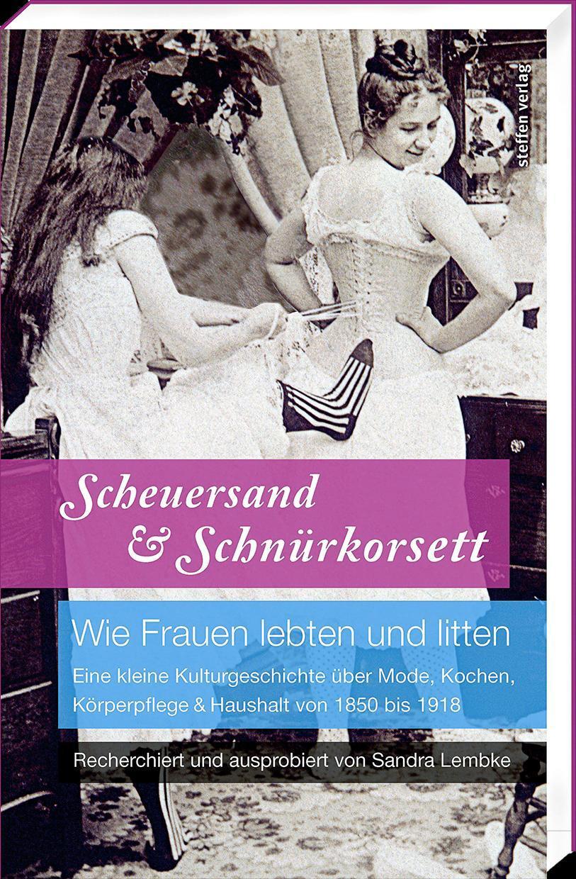 Cover: 9783957990280 | Scheuersand &amp; Schnürkorsett. Wie Frauen lebten und litten | Lembke