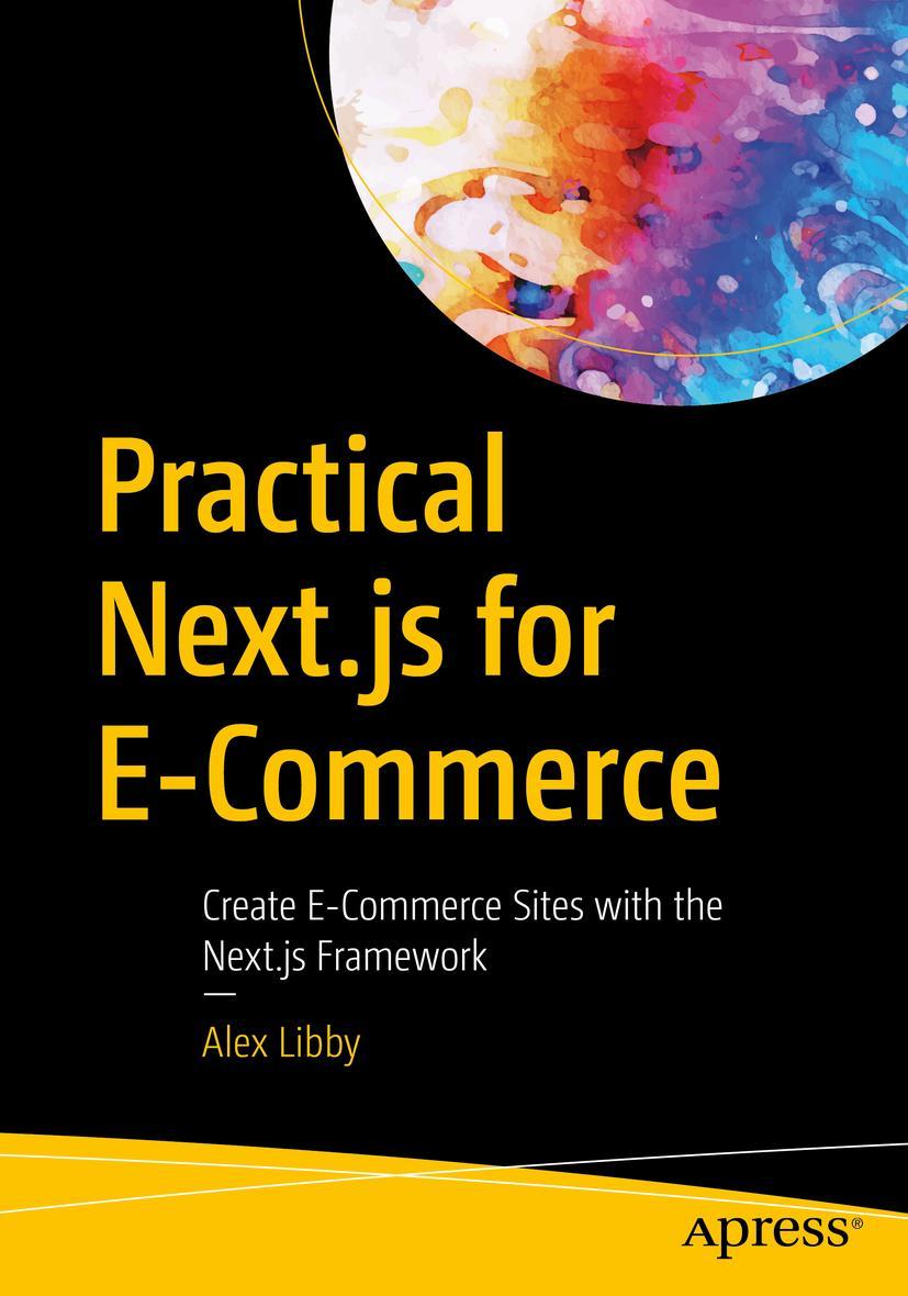 Cover: 9781484296110 | Practical Next.js for E-Commerce | Alex Libby | Taschenbuch | xix