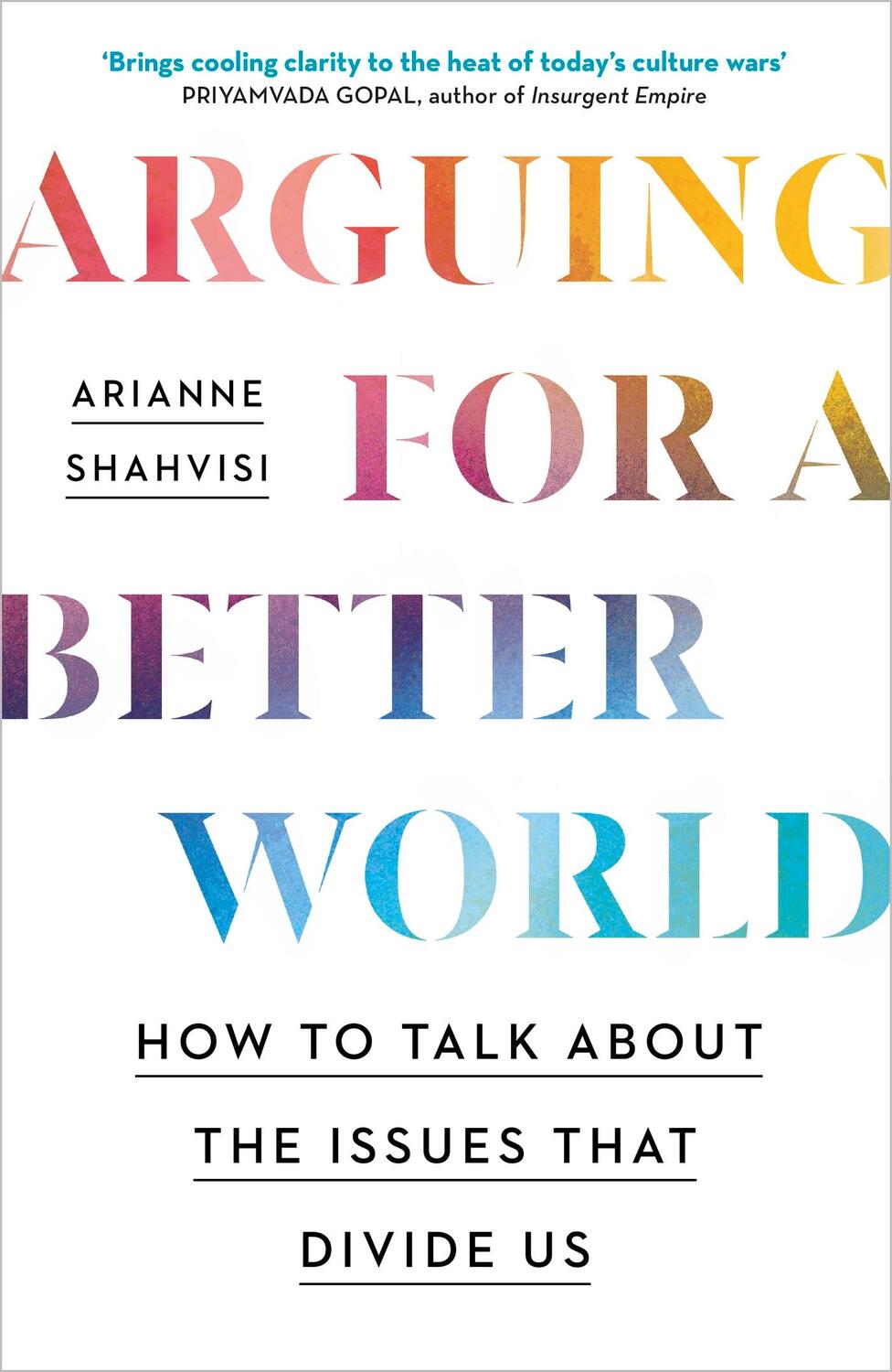 Cover: 9781529390575 | Arguing for a Better World | Arianne Shahvisi | Buch | Gebunden | 2023