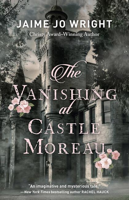 Cover: 9780764238345 | The Vanishing at Castle Moreau | Jaime Jo Wright | Taschenbuch | 2023