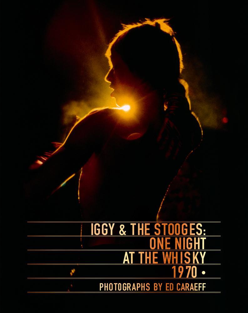 Cover: 9781851498543 | Iggy &amp; the Stooges | One Night at the Whisky 1970 | Ed Caraeff | Buch