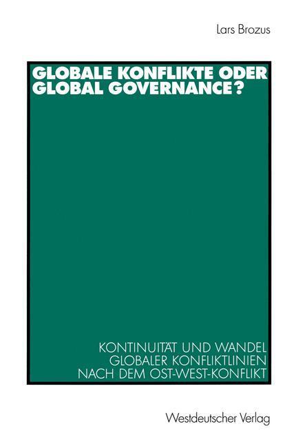 Cover: 9783531137988 | Globale Konflikte oder Global Governance? | Lars Brozus | Taschenbuch
