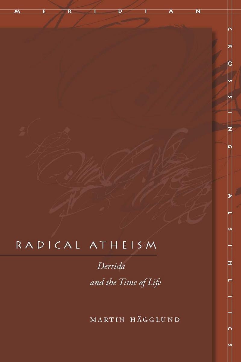 Cover: 9780804700788 | Radical Atheism: Derrida and the Time of Life | Martin Hägglund | Buch