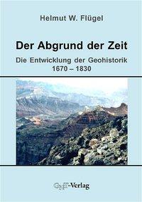 Cover: 9783928186773 | Der Abgrund der Zeit | Die Entwicklung der Geohistorik 1670-1830