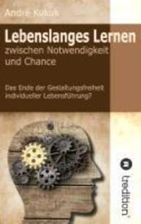 Cover: 9783849543358 | Lebenslanges Lernen zwischen Notwendigkeit und Chance | André Kukuk