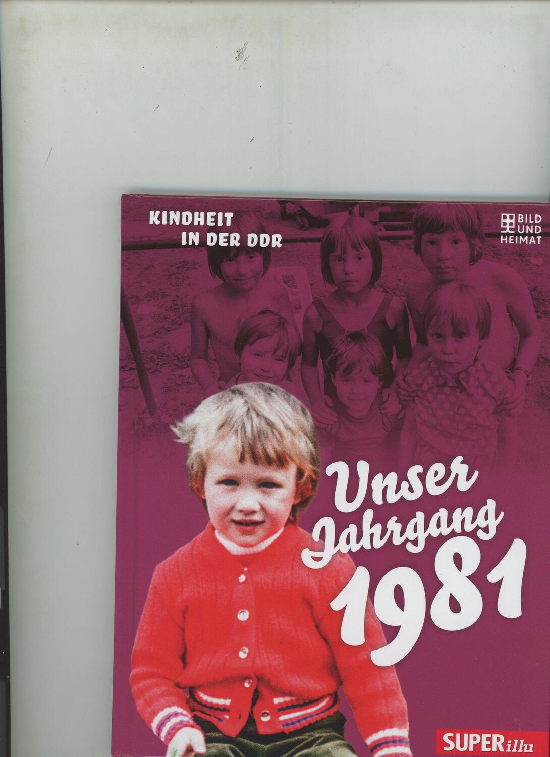 Cover: 9783959582612 | Unser Jahrgang 1981 | Kindheit in der DDR | Buch | Unser Jahrgang