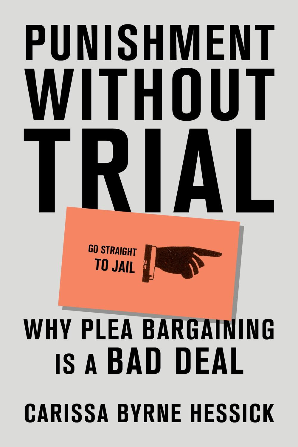 Cover: 9781419750298 | Punishment Without Trial: Why Plea Bargaining Is a Bad Deal | Hessick