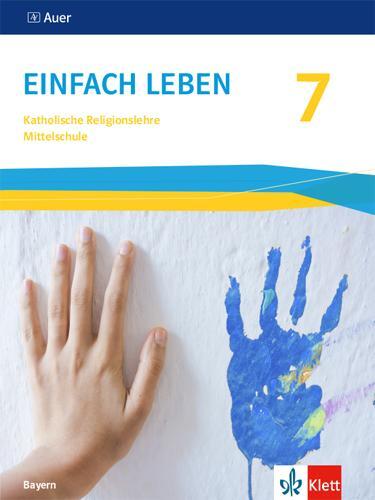 Cover: 9783120068327 | Einfach leben 7. Schulbuch Klasse 7. Ausgabe Bayern Mittelschule