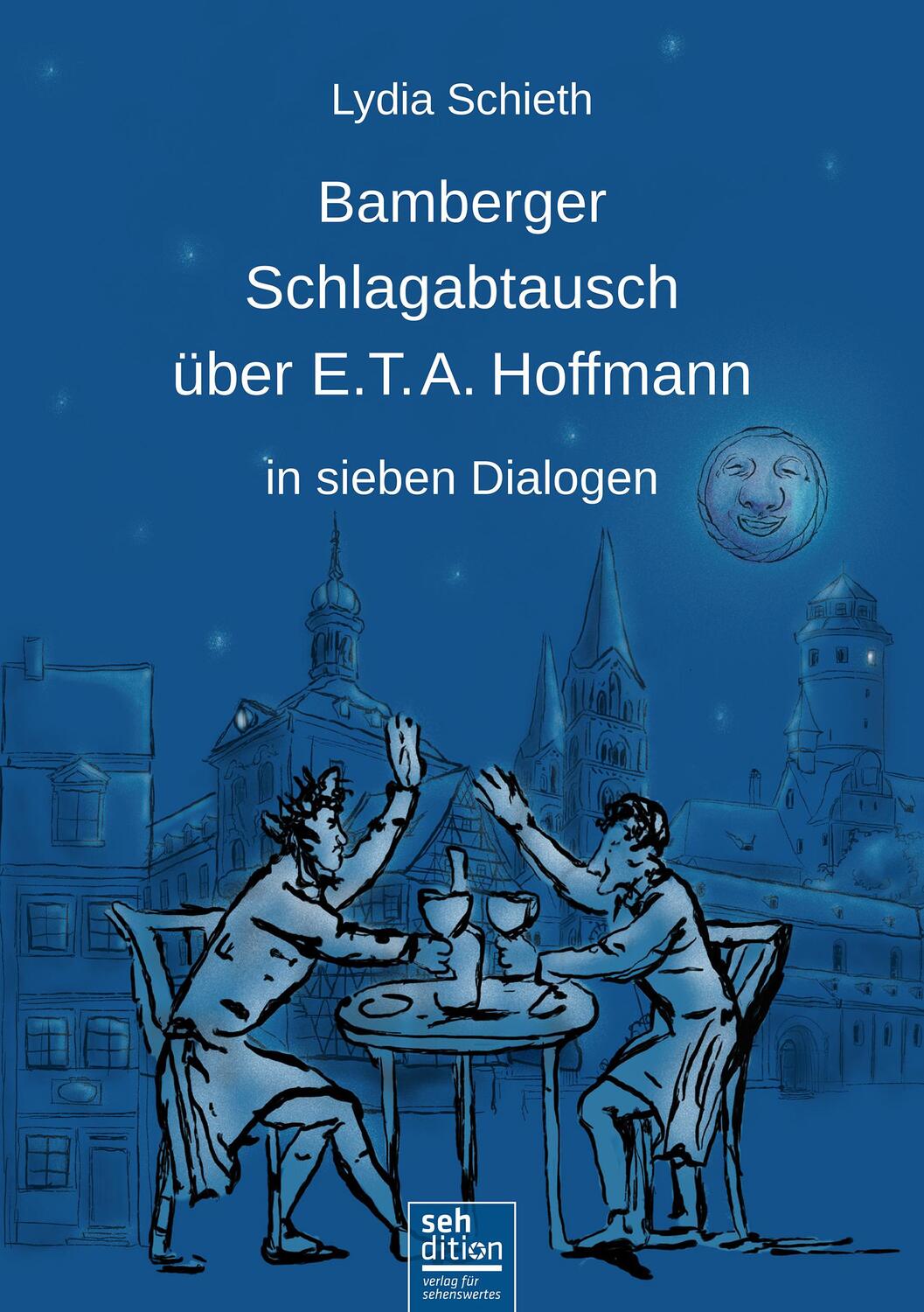 Cover: 9783947603060 | Bamberger Schlagabtausch über E.T.A. Hoffmann | in sieben Dialogen