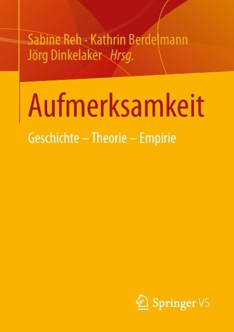 Cover: 9783531193809 | Aufmerksamkeit | Geschichte - Theorie - Empirie | Sabine Reh (u. a.)